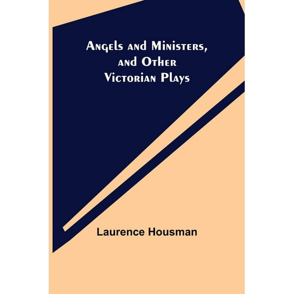 Angels and Ministers, and Other Victorian Plays, (Paperback)