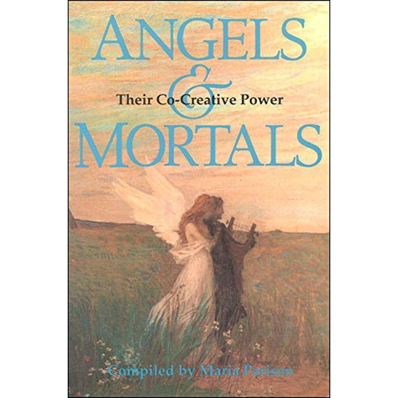 Pre-Owned Angels and Mortals: Their Co-Creative Power (Paperback) 0835606651 9780835606653