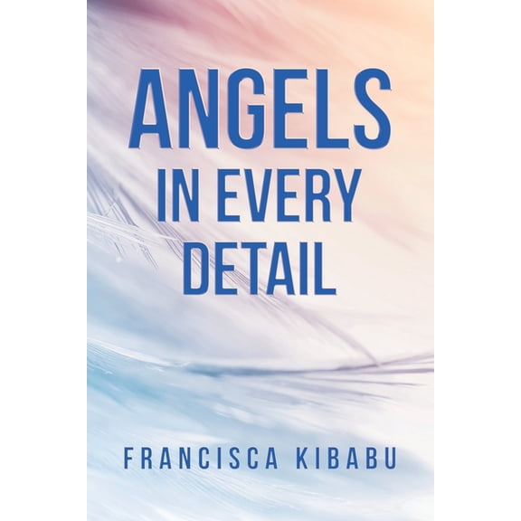 Angels in Every Detail, (Paperback)