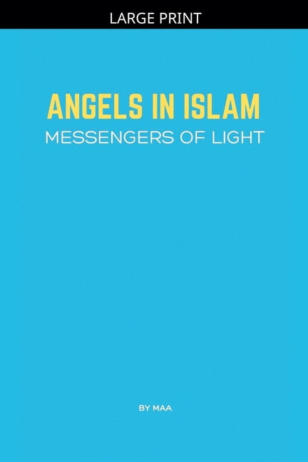 Angels in Islam: Messengers of Light, (Paperback)