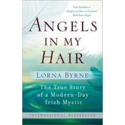 LORNA BYRNE Angels in My Hair : The True Story of a Modern-Day Irish Mystic (Paperback)