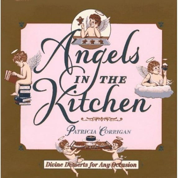 Pre-Owned Angels in the Kitchen: Divine Desserts for Any Occasion (Hardcover) 0671517112 9780671517113