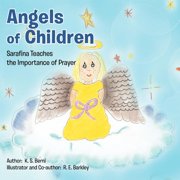 Angels of Children Sarafina Teaches the Importance of Prayer, Paperback