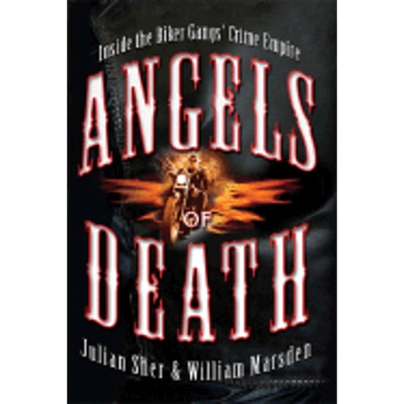 Pre-Owned Angels of Death: Inside the Biker Gangs' Crime Empire (Paperback) 0786719311 9780786719310