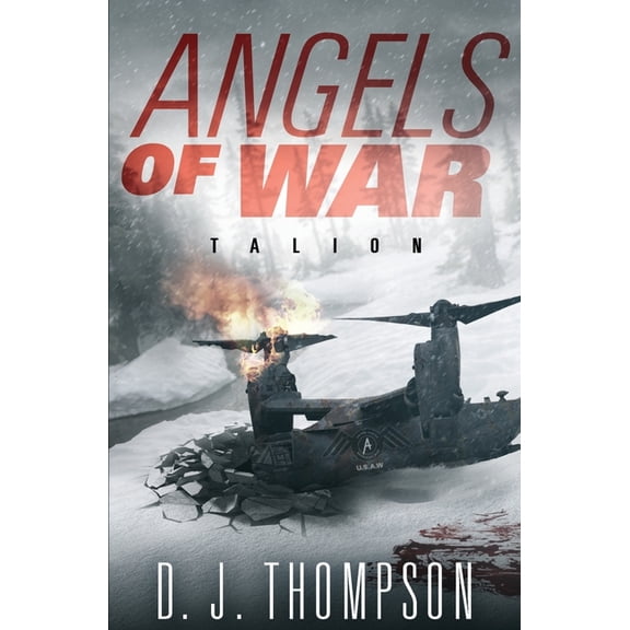 Angels of War: Talion A Post-apocalyptic Dystopian Technothriller The Angels of War Series Book Two Paperback 1732306435 9781732306431 D.J. Thompson