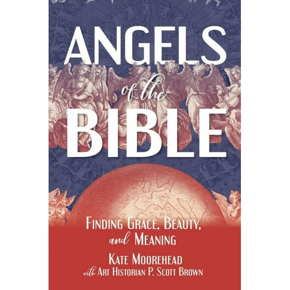 Angels of the Bible: Finding Grace, Beauty, and Meaning (Other)