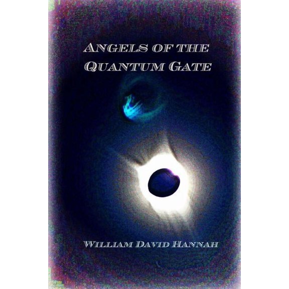 Angels of the Quantum Gate, (Paperback)