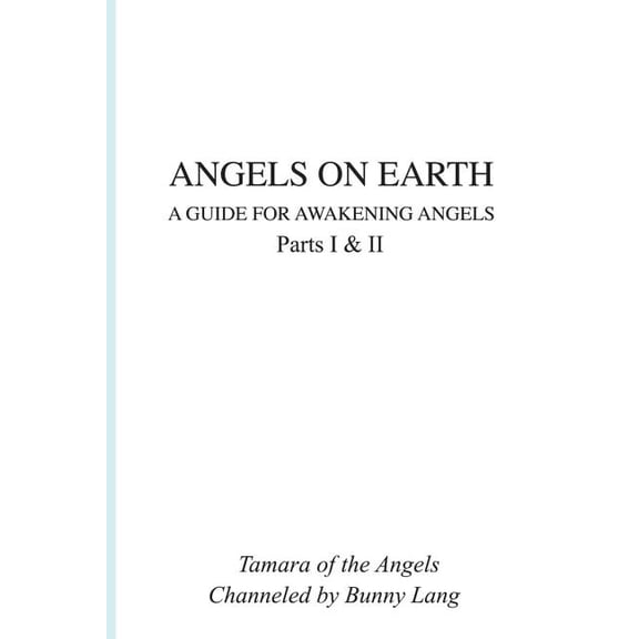 Angels on Earth: A Guide for Awakening Angels, (Paperback)