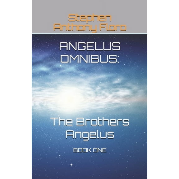 Angelus Omnibus: The Brothers Angelus: Book One (Paperback)