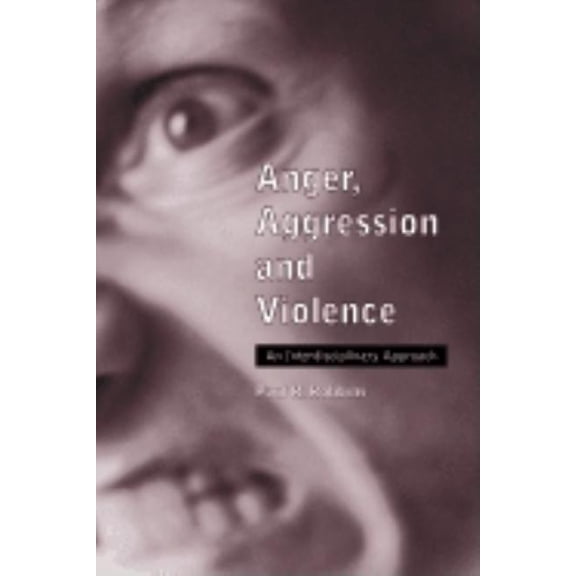 Anger, Aggression and Violence: An Interdisciplinary Approach, (Paperback)