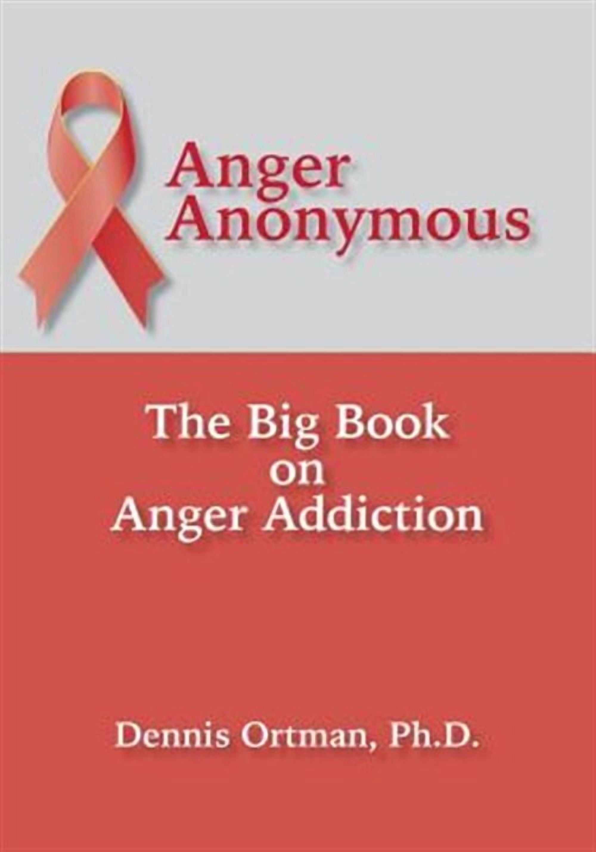 Anger Anonymous: The Big Book on Anger Addiction - Walmart.com