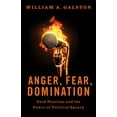 thumbnail image 1 of Anger, Fear, Domination: Dark Passions and the Power of Political Speech, (Hardcover), 1 of 1