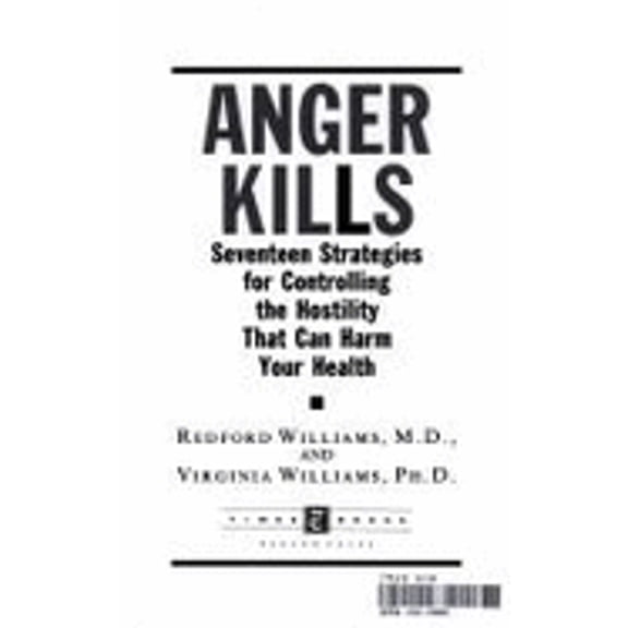 Anger Kills: Seventeen Strategies for Controlling the Hostility That Can Harm Your Health