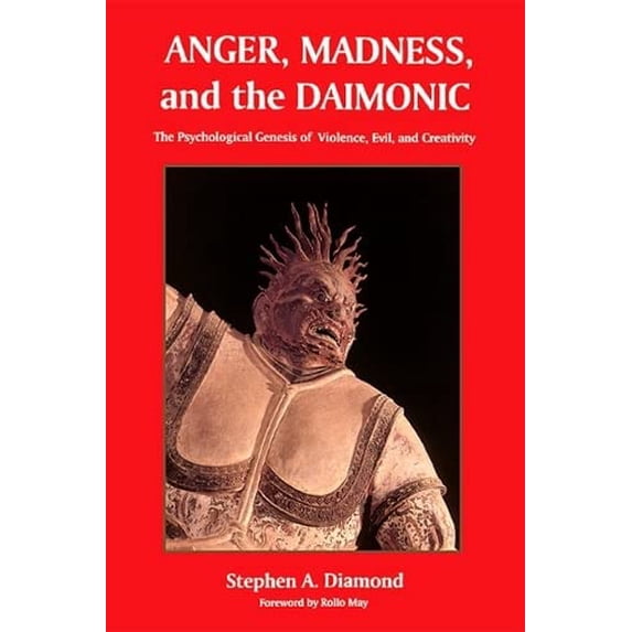 Pre-Owned Anger, Madness, and the Daimonic: The Psychological Genesis of Violence, Evil and Creativity (Suny Series in the Philosophy of Psychology) (Paperback) 0791430766 9780791430767