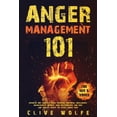 thumbnail image 1 of Anger Management 101: Discover How You Can Build Powerful Emotional Intelligence, Dramatically Improve Your Relationship, (Paperback), 1 of 1