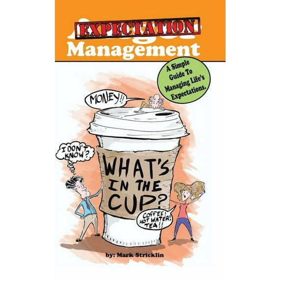 Anger Management: A Simple Guide To Managing Life's Expectations (Hardcover)