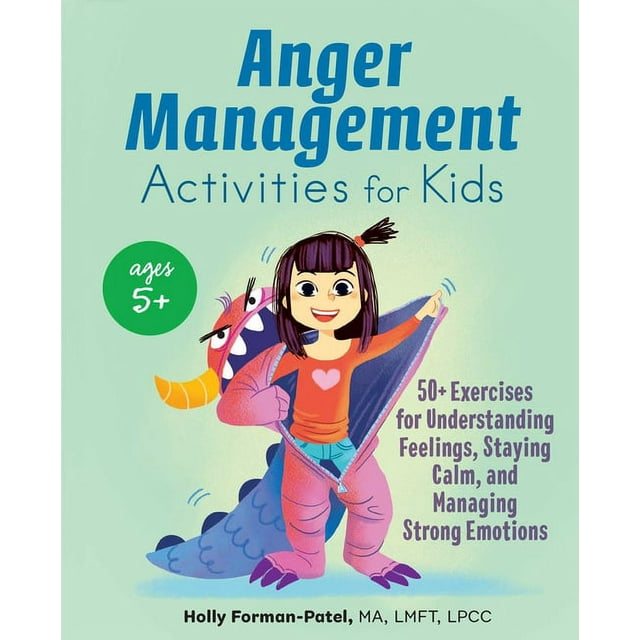 Anger Management Activities for Kids: 50+ Exercises for Understanding ...