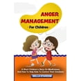 thumbnail image 1 of Anger Management For Children: A Short Children's Story On Mindfulness And How To Help Kids To Control Their Emotions, (Paperback), 1 of 1