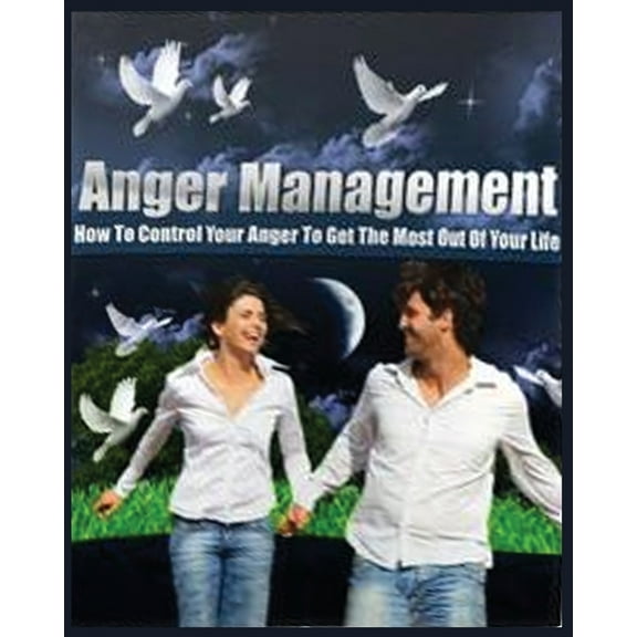 Anger Management: How To Control Your Anger, Master Your Emotions And Become A Calmer Person, (Paperback)