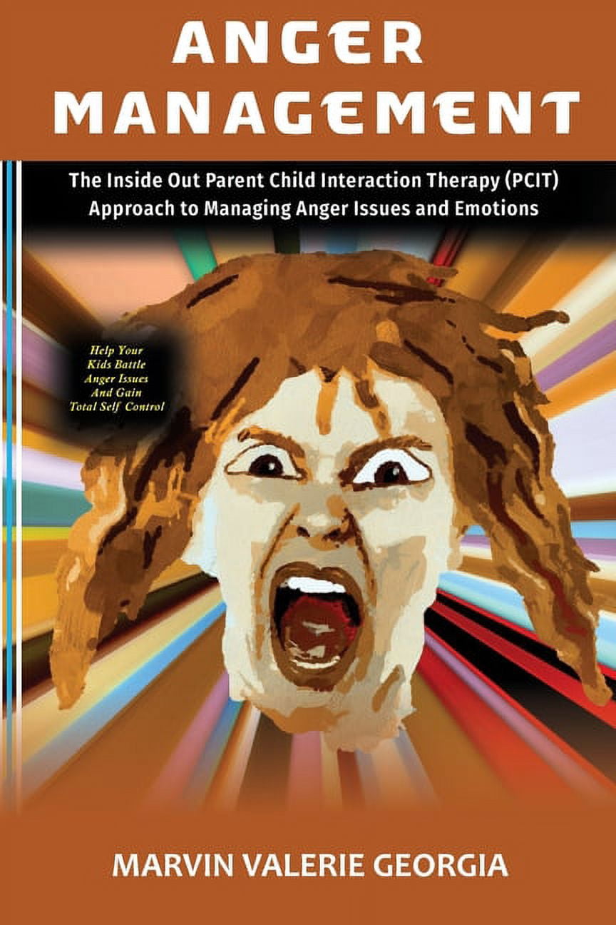 Anger Control Program Anger Management Program Anger Management: The Inside Out Parent Child ...