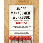 AARON KARMIN; NATHAN R HYDES Anger Management Workbook for Men: Take Control of Your Anger and Master Your Emotions
