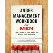 AARON KARMIN; NATHAN R HYDES Anger Management Workbook for Men: Take Control of Your Anger and Master Your Emotions, (Paperback)