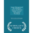 thumbnail image 1 of Anger Management for Substance Abuse and Mental Health Clients : Participant Workbook - Scholar's Choice Edition (Paperback), 1 of 1