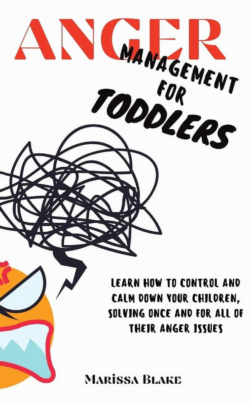 Anger Management for Toddlers: Learn How to Control and Calm Down your ...