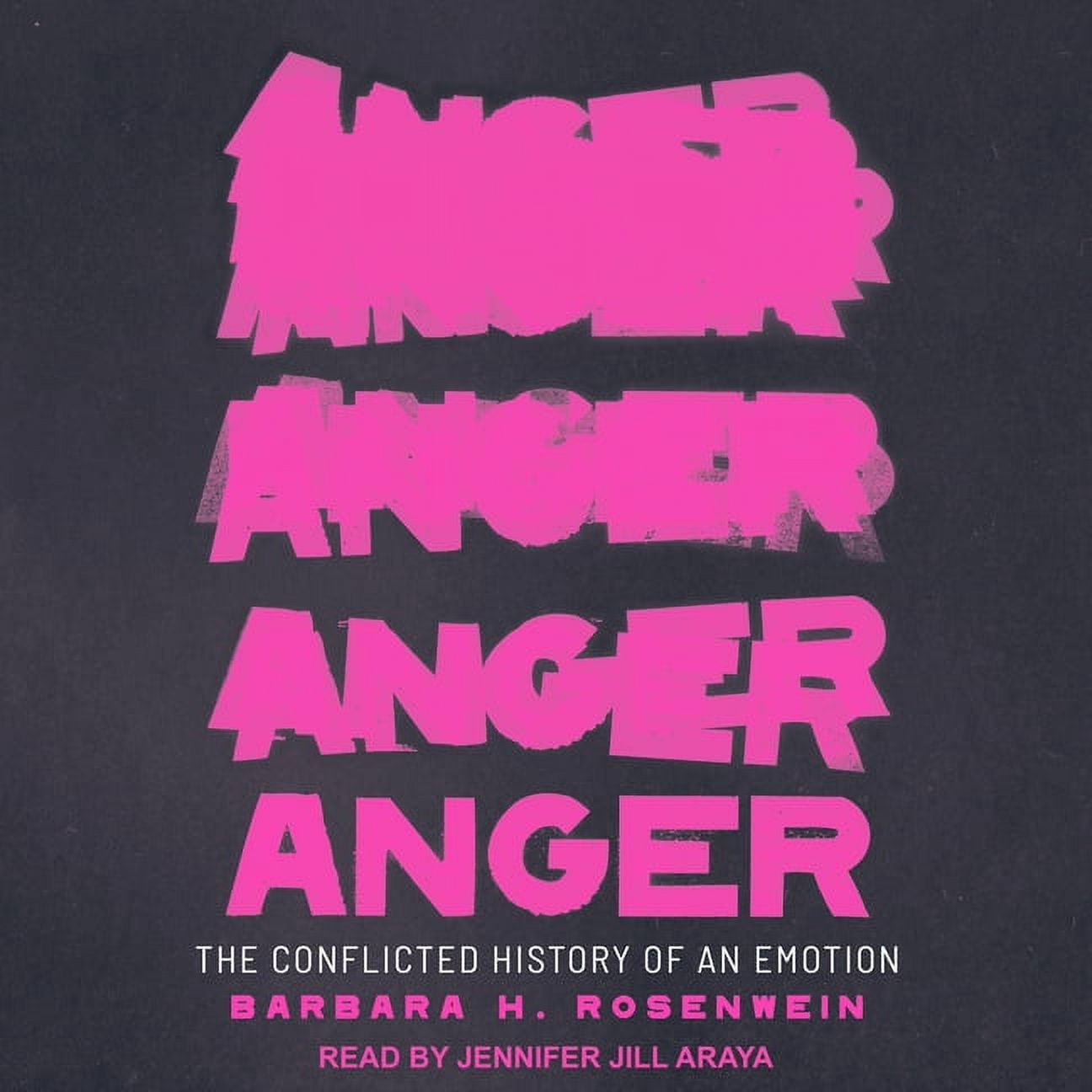 Anger: The Conflicted History of an Emotion (Audiobook)