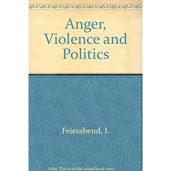 Pre-Owned Anger, Violence and Politics : Theories and Research (Hardcover) 9780130368485