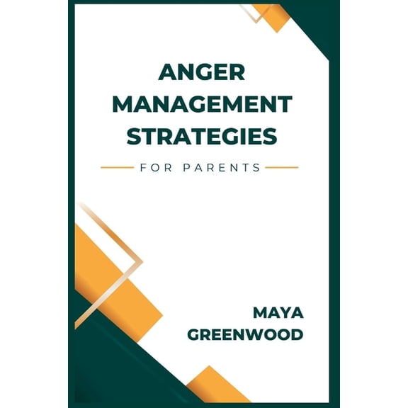 Anger management strategies for parents (Paperback)