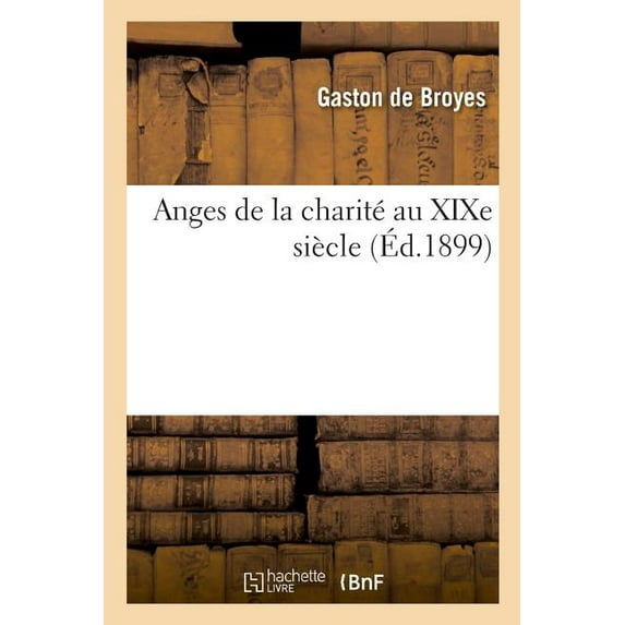 Anges de la Charité Au Xixe Siècle (Paperback)
