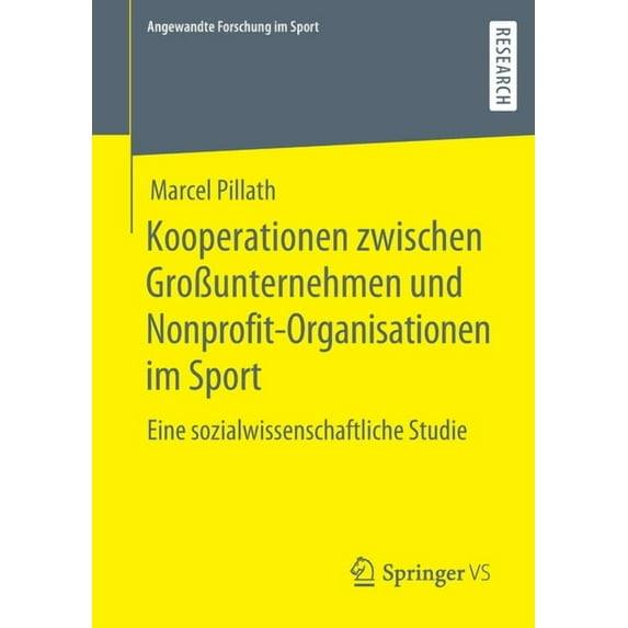 Angewandte Forschung Im Sport Kooperationen Zwischen GroÃunternehmen Und Nonprofit-Organisationen Im Sport: Eine Sozialwissenschaftliche Studie, (Paperback)
