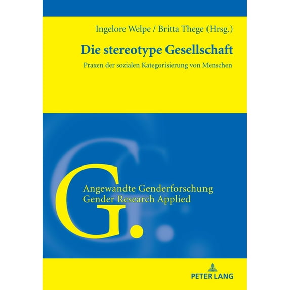 Angewandte Genderforschung / Gender Rese Die stereotype Gesellschaft: Praxen der sozialen Kategorisierung von Menschen, Book 9, (Paperback)