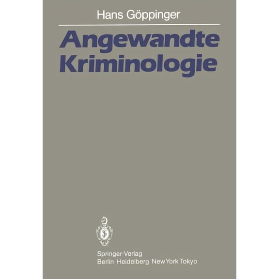 Angewandte Kriminologie: Ein Leitfaden FÃ¼r Die PRAXIS, (Paperback)
