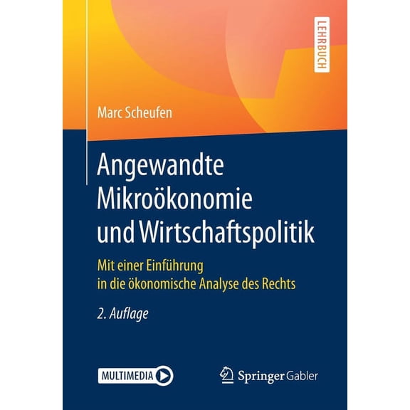 Angewandte MikroÃ¶konomie Und Wirtschaftspolitik: Mit Einer EinfÃ¼hrung in Die Ãkonomische Analyse Des Rechts, (Paperback)