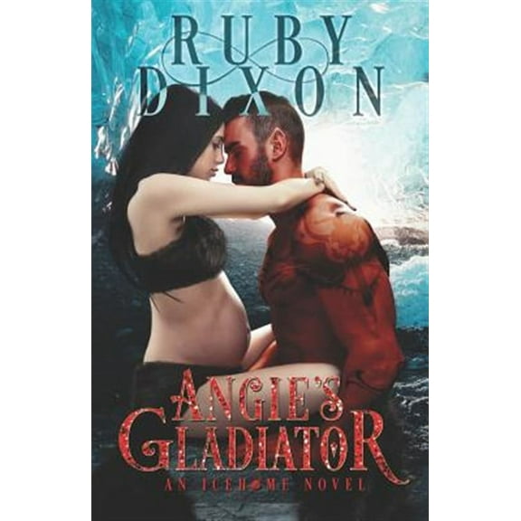 Angie's Gladiator: A SciFi Alien Romance (Paperback) by Ruby Dixon