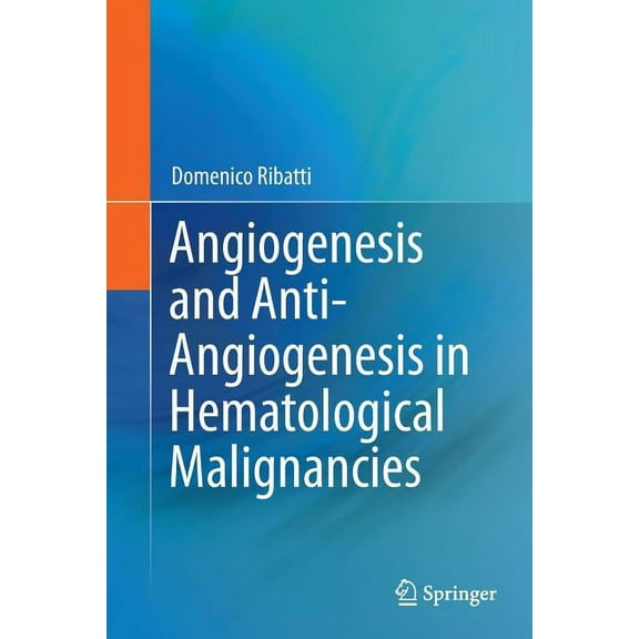 Angiogenesis and Anti-Angiogenesis in Hematological Malignancies, (Paperback)