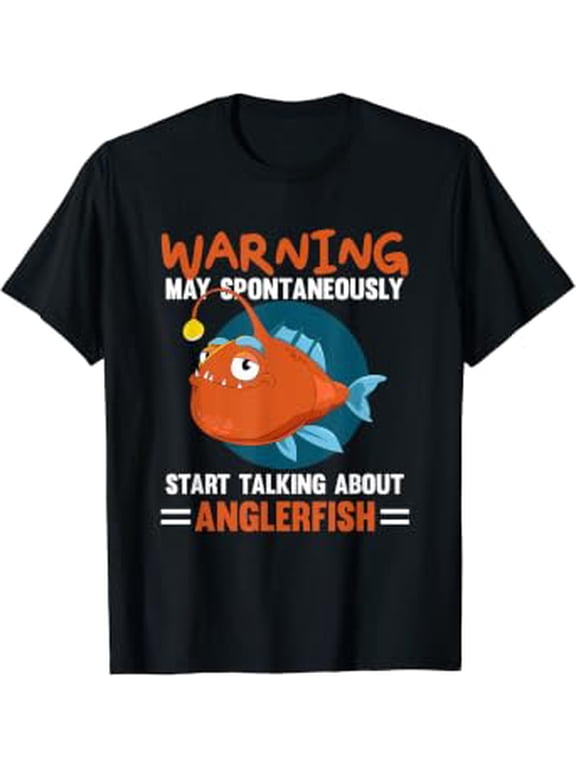 Angler Fish Warning I May Start Talking About Anglerfish T-Shirt