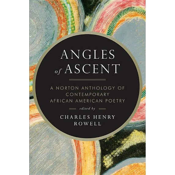 Angles of Ascent: A Norton Anthology of Contemporary African American Poetry, (Paperback)