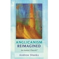 thumbnail image 1 of Anglicanism Reimagined: An Honest Church?, (Paperback), 1 of 2