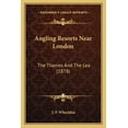 thumbnail image 1 of Angling Resorts Near London : The Thames And The Lea (1878) (Paperback), 1 of 1