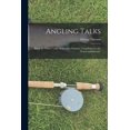 thumbnail image 1 of Angling Talks; Being the Winter Talks on Summer Pastimes. Contributed to the Forest and Stream (Paperback), 1 of 1