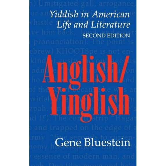 Anglish/Yinglish: Yiddish in American Life and Literature, Second Edition, (Paperback)