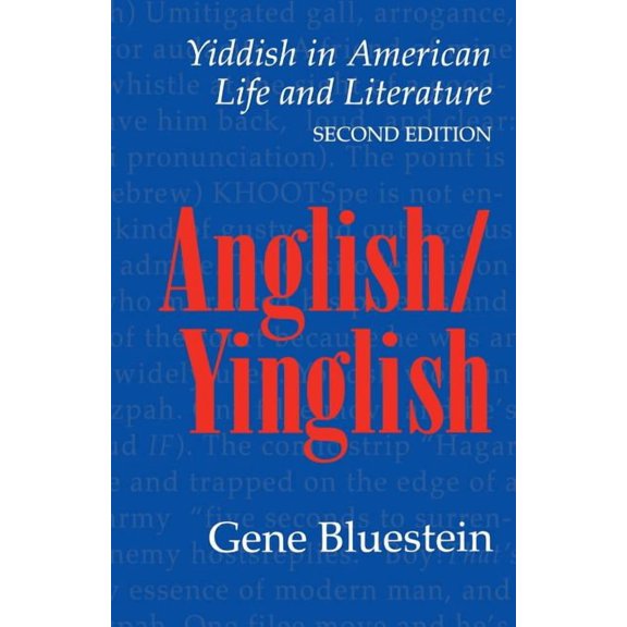 Anglish/Yinglish: Yiddish in American Life and Literature, Second Edition, (Paperback)