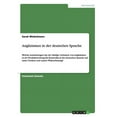 thumbnail image 1 of Anglizismen in der deutschen Sprache : Welche Auswirkungen hat der häufige Gebrauch von Anglizismen in der Produktwerbung für Kosmetika in der deutschen Sprache auf unser Denken und unsere Wahrnehmung? (Paperback), 1 of 1