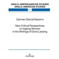 thumbnail image 1 of Anglo-Amerikanische Studien / Anglo-Amer New Critical Perspectives on Ageing Women in the Writings of Doris Lessing, Book 71, (Hardcover), 1 of 1