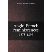Anglo-French reminiscences 1875-1899 Paperback