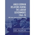 thumbnail image 1 of Pre-Owned Anglo-German Relations During the Labour Governments 1964-70: NATO Strategy, Détente and (Hardcover 9780719076008) by Terry Macintyre, 1 of 1