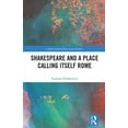 thumbnail image 1 of Anglo-Italian Renaissance Studies Shakespeare and a Place Calling Itself Rome, (Hardcover), 1 of 1